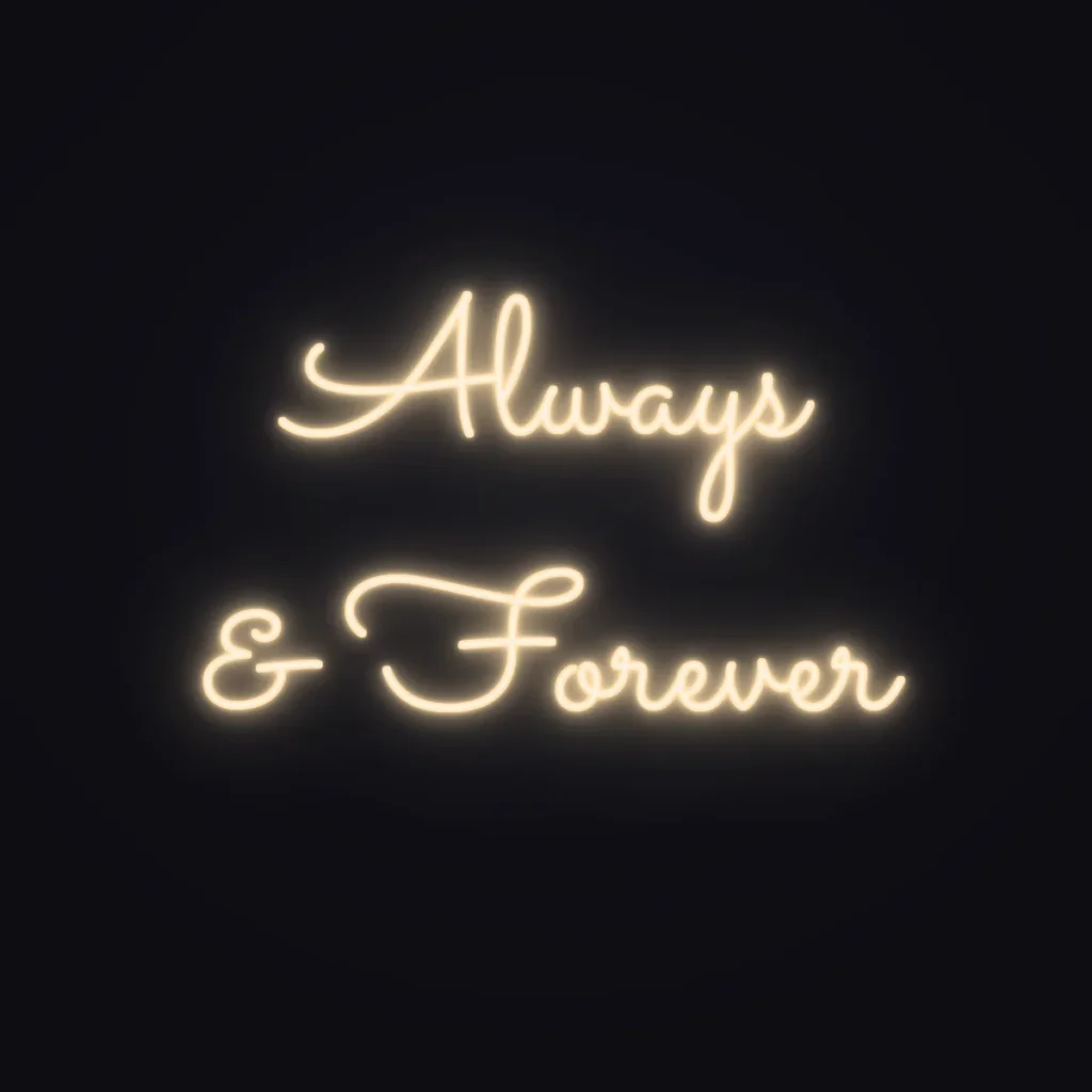 Always & Forever Neon Sign — Warm White LED neon (design render)