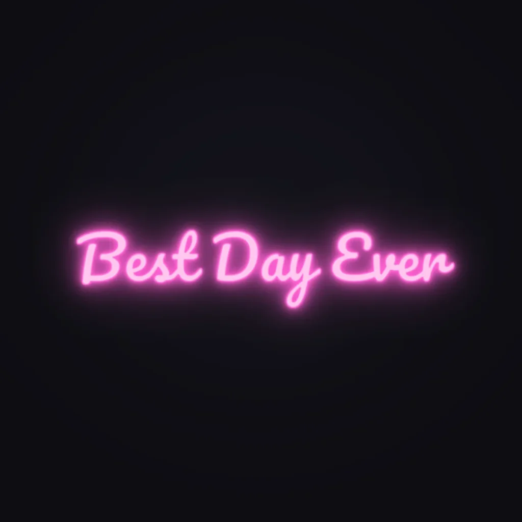 Best Day Ever Neon Sign — Pink LED neon (design render)