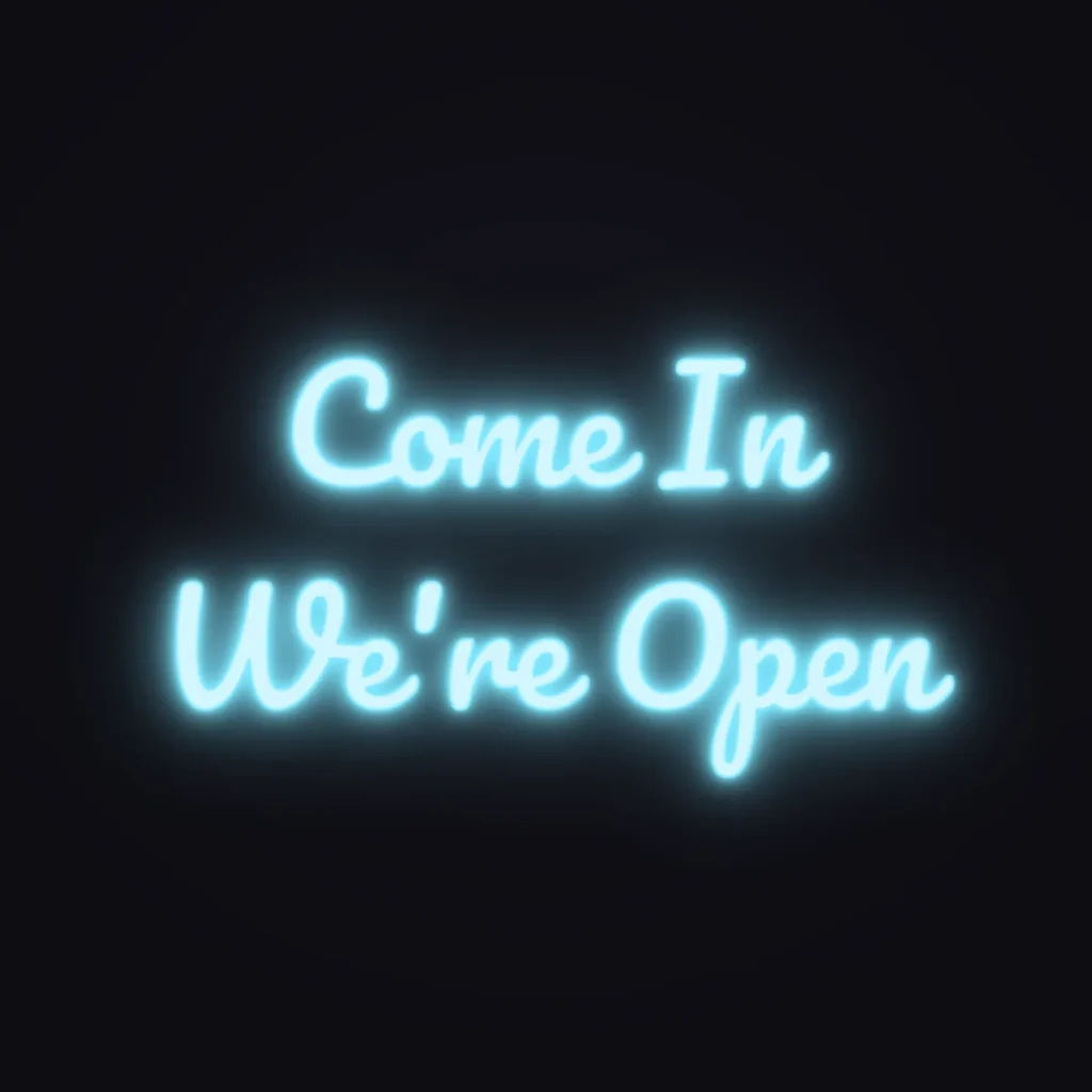 Come In We're Open Neon Sign — Ice Blue LED neon (design render)