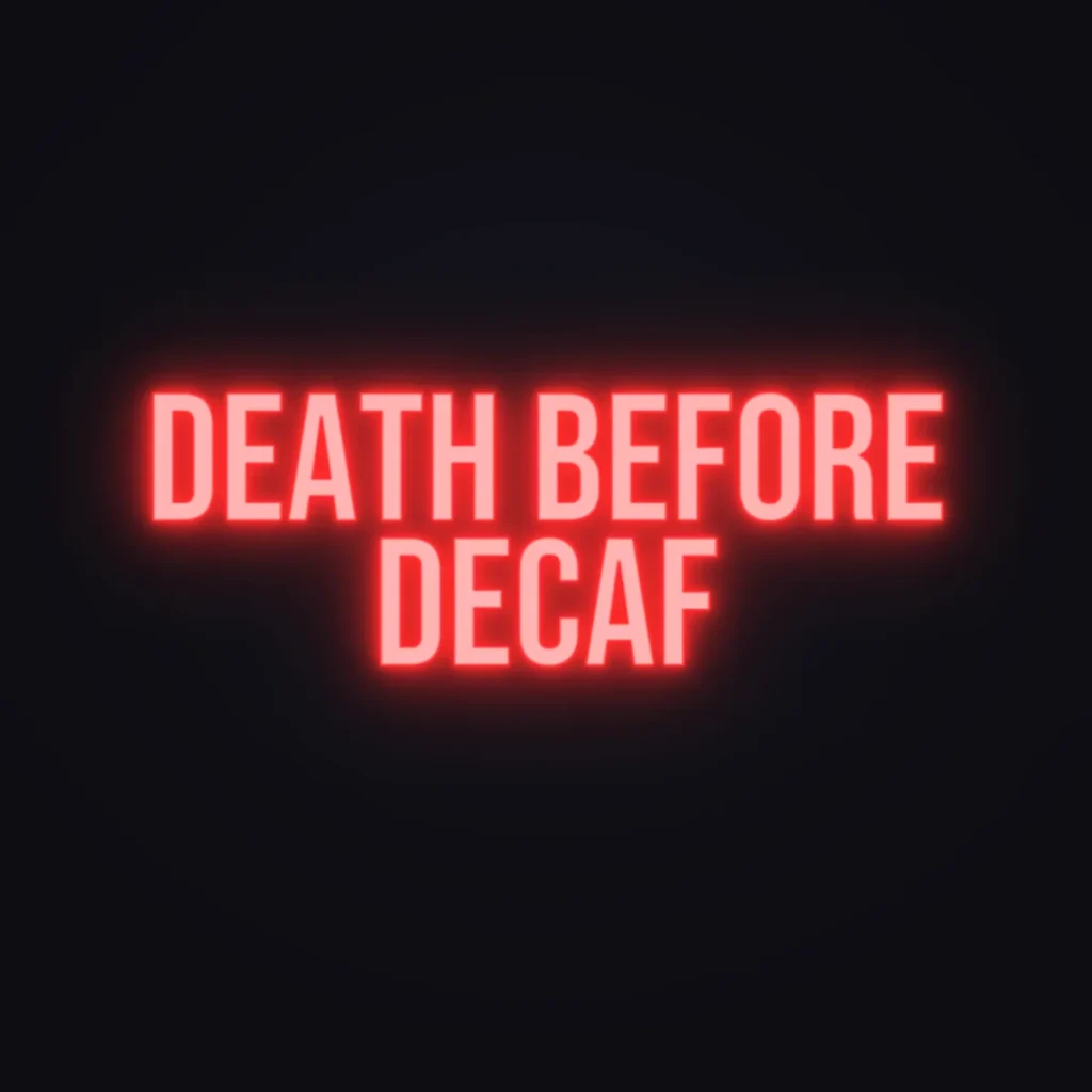 Death Before Decaf Neon Sign — Red LED neon (design render)