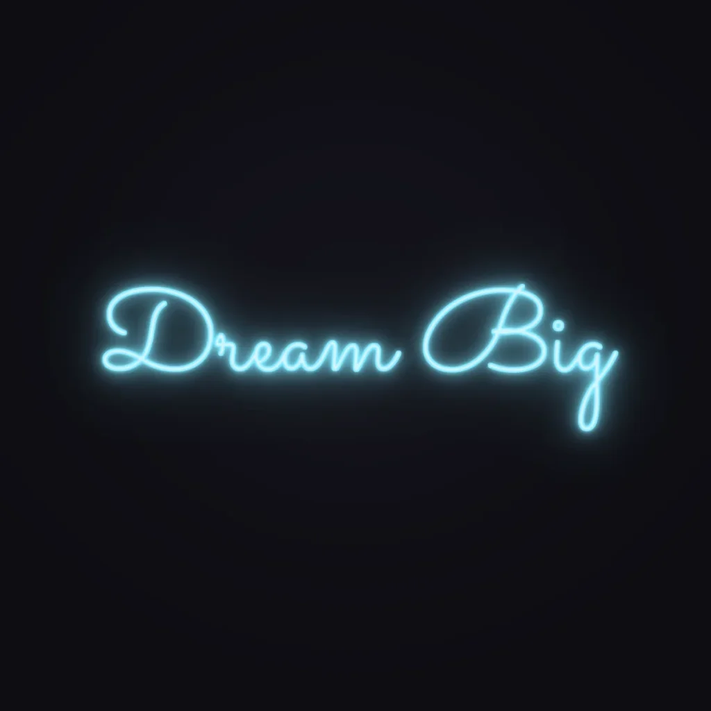 Dream Big Neon Sign — Ice Blue LED neon (design render)