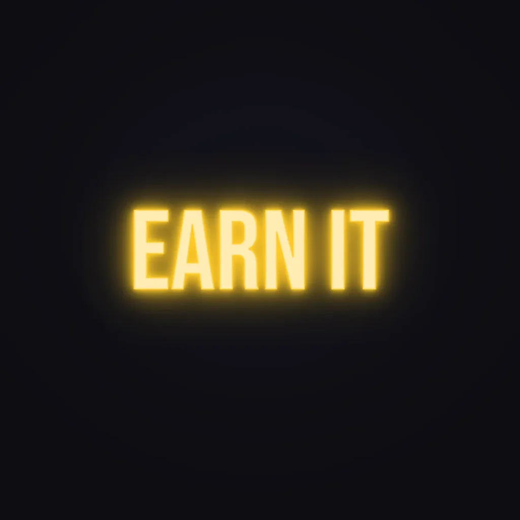 Earn It Neon Sign — Golden Yellow LED neon (design render)