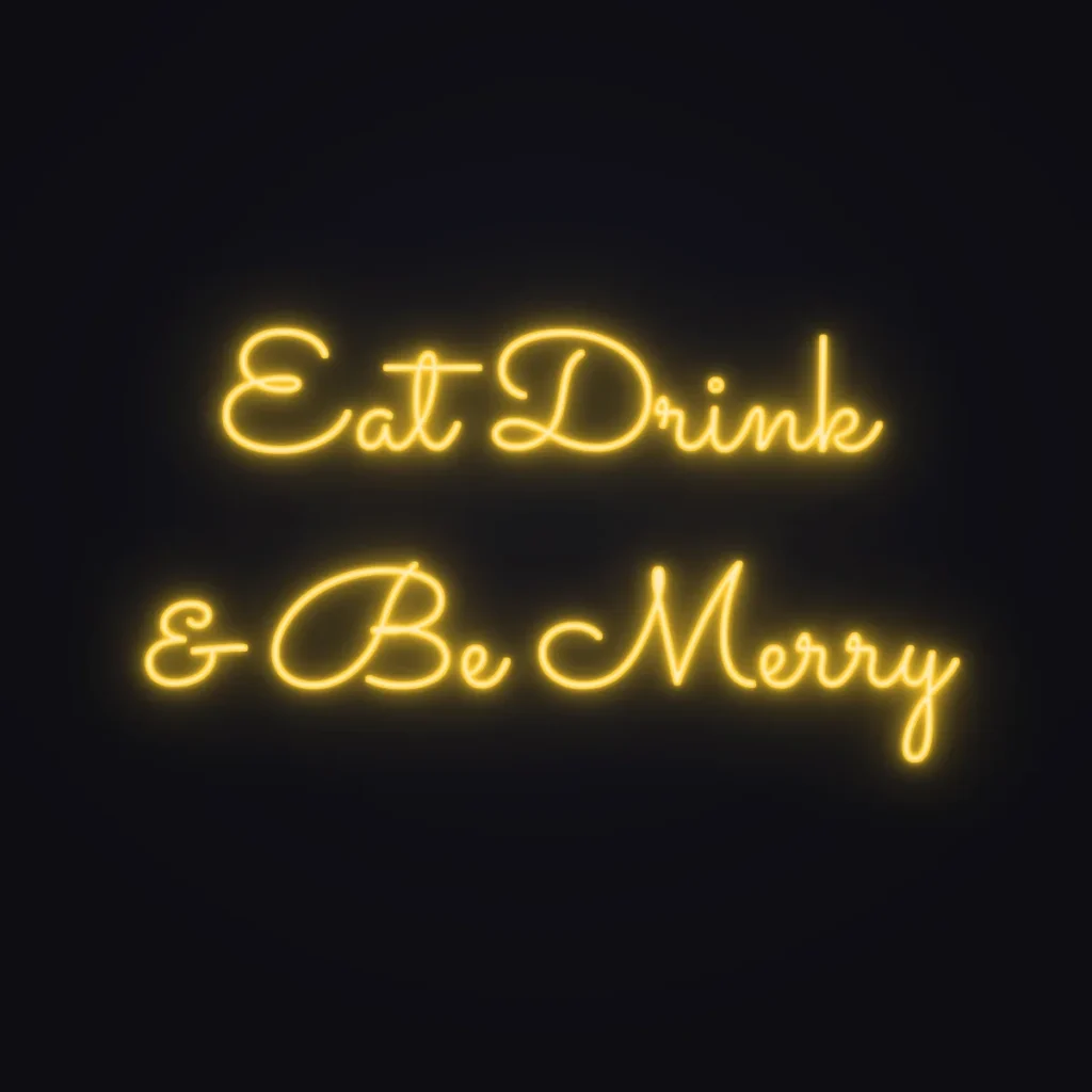 Eat Drink & Be Merry Neon Sign — Golden Yellow LED neon (design render)