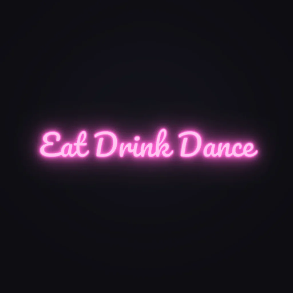 Eat Drink Dance Neon Sign — Pink LED neon (design render)