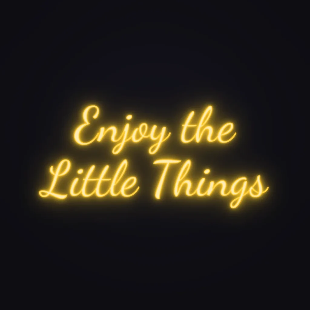 Enjoy the Little Things Neon Sign — Golden Yellow LED neon (design render)