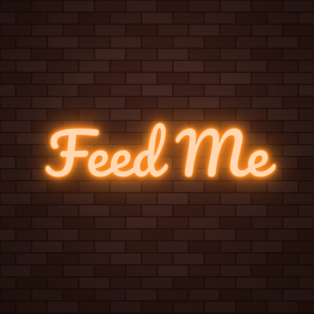 Feed Me Neon Sign on a brick wall (design render)