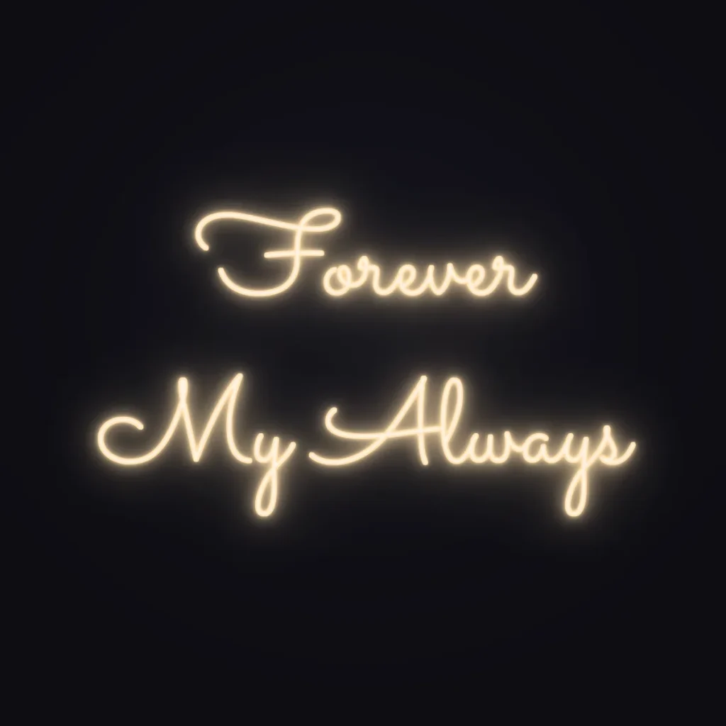 Forever My Always Neon Sign — Warm White LED neon (design render)
