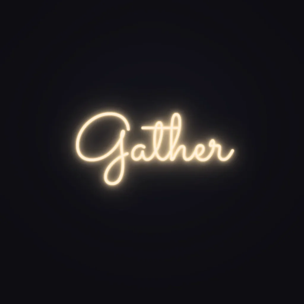 Gather Neon Sign — Warm White LED neon (design render)