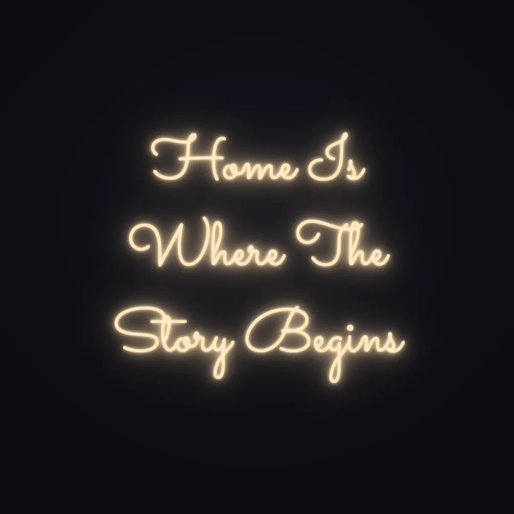 Home Is Where The Story Begins Neon Sign — Warm White LED neon (design render)