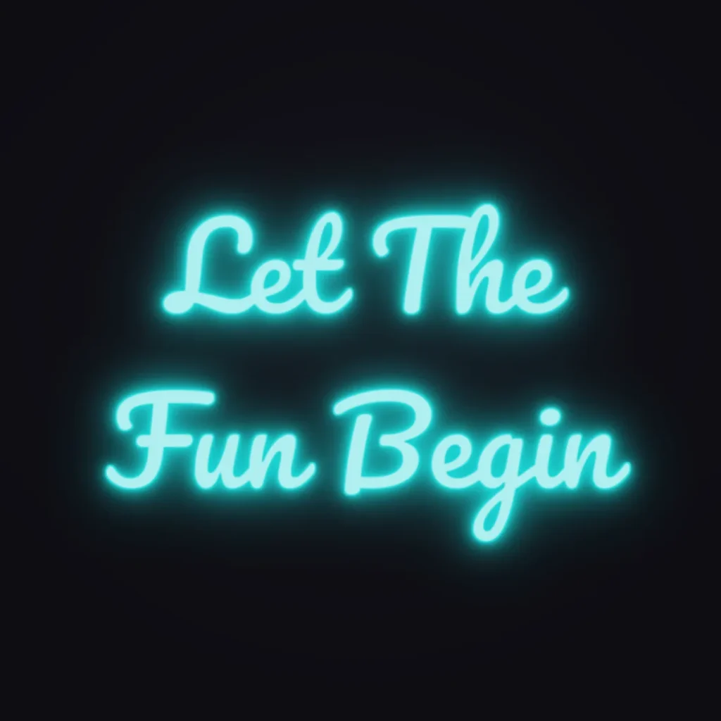 Let The Fun Begin Neon Sign — Turquoise LED neon (design render)