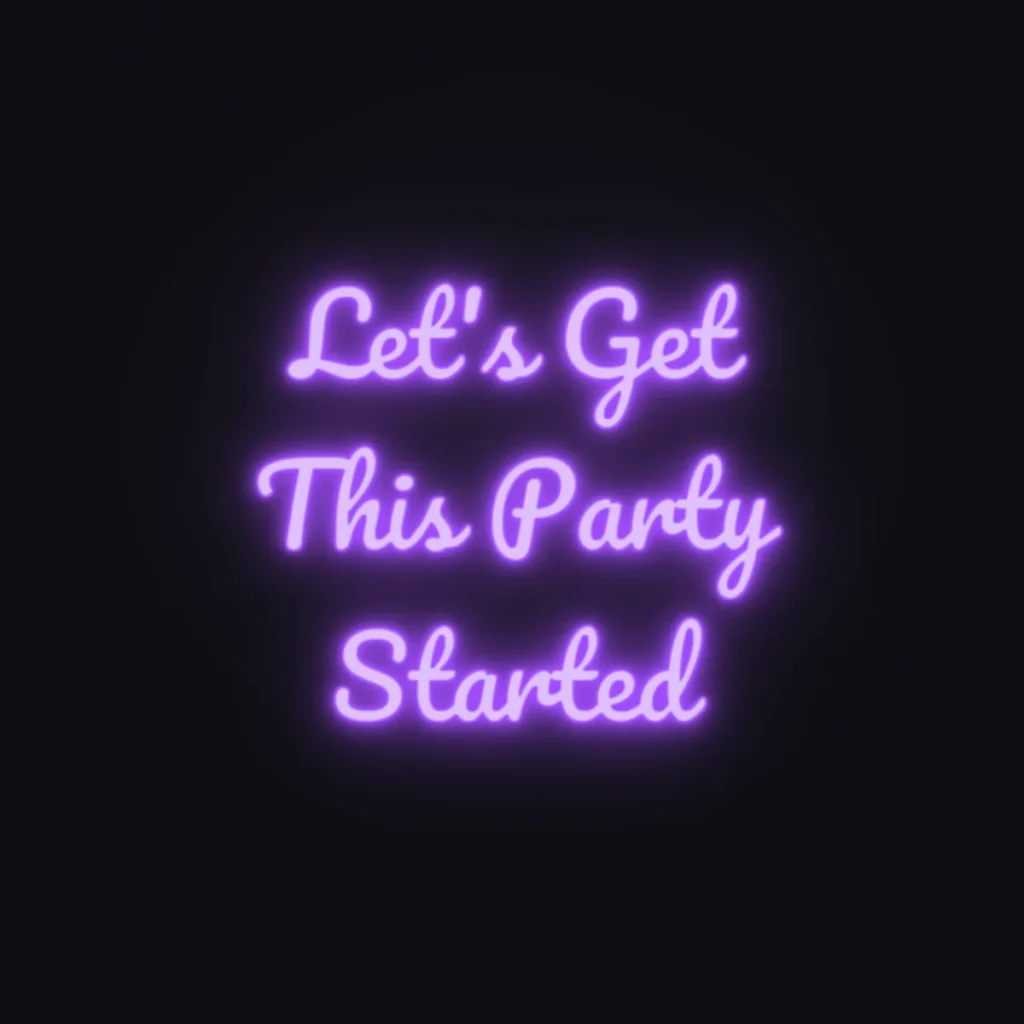 Let's Get This Party Started Neon Sign — Purple LED neon (design render)