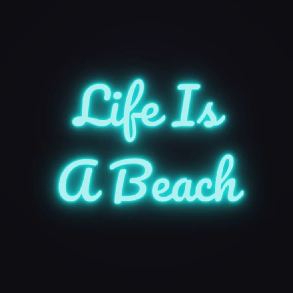 Life Is A Beach Neon Sign — Turquoise LED neon (design render)