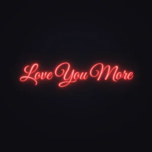 Love You More Neon Sign — Red LED neon (design render)
