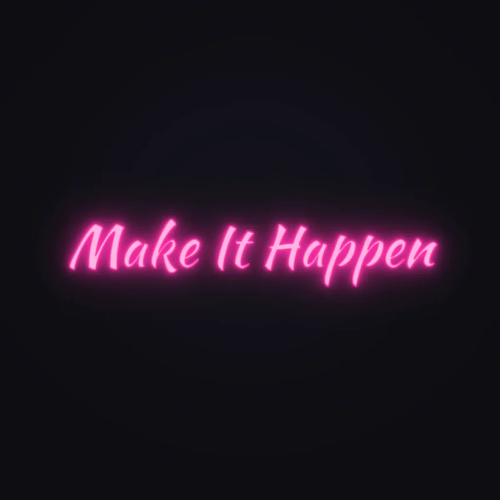 Make It Happen Neon Sign — Hot Pink LED neon (design render)