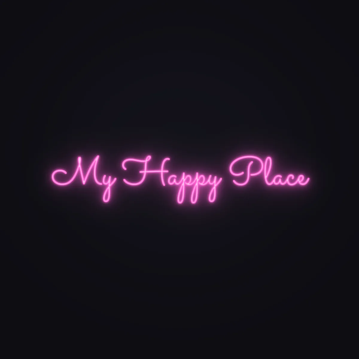 My Happy Place Neon Sign — Pink LED neon (design render)