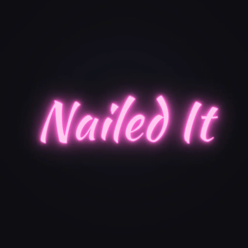 Nailed It Neon Sign — Pink LED neon (design render)
