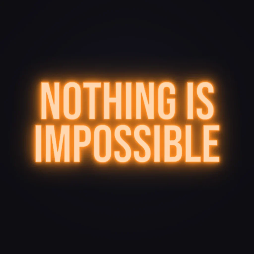 Nothing Is Impossible Neon Sign — Orange LED neon (design render)