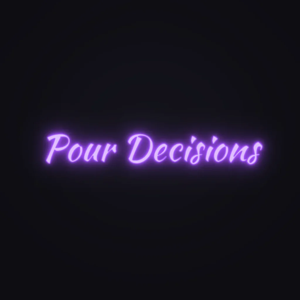 Pour Decisions Neon Sign — Purple LED neon (design render)