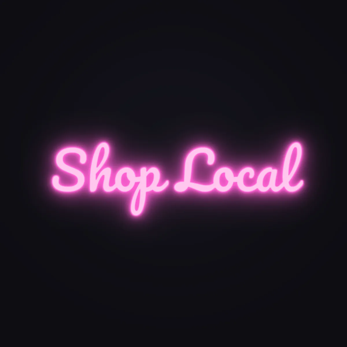 Shop Local Neon Sign — Pink LED neon (design render)