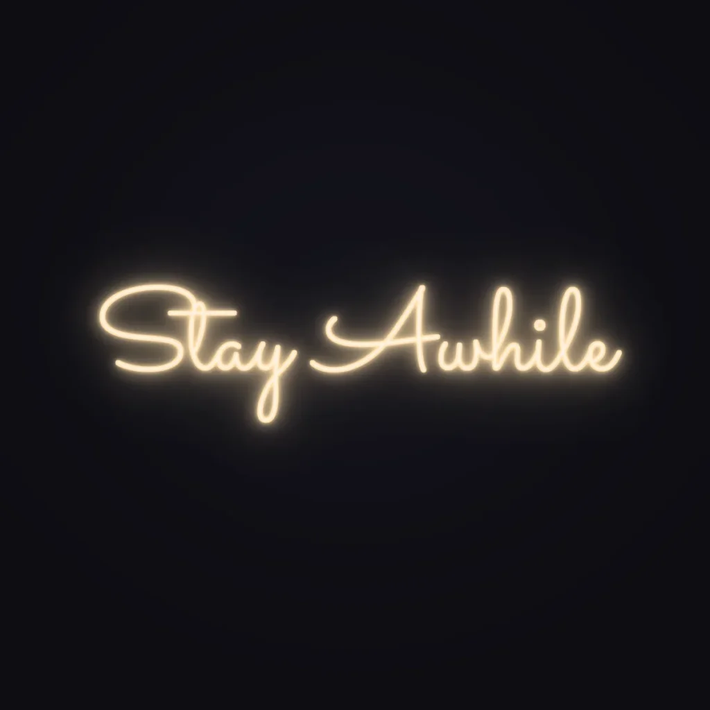 Stay Awhile Neon Sign — Warm White LED neon (design render)