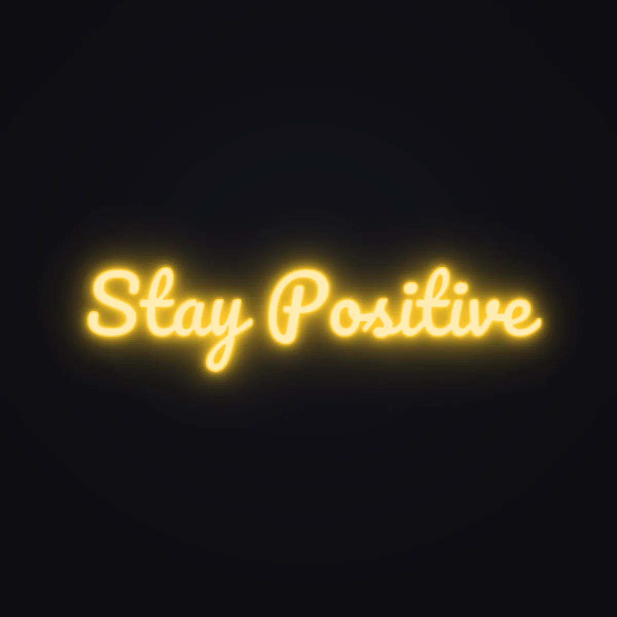 Stay Positive Neon Sign — Golden Yellow LED neon (design render)