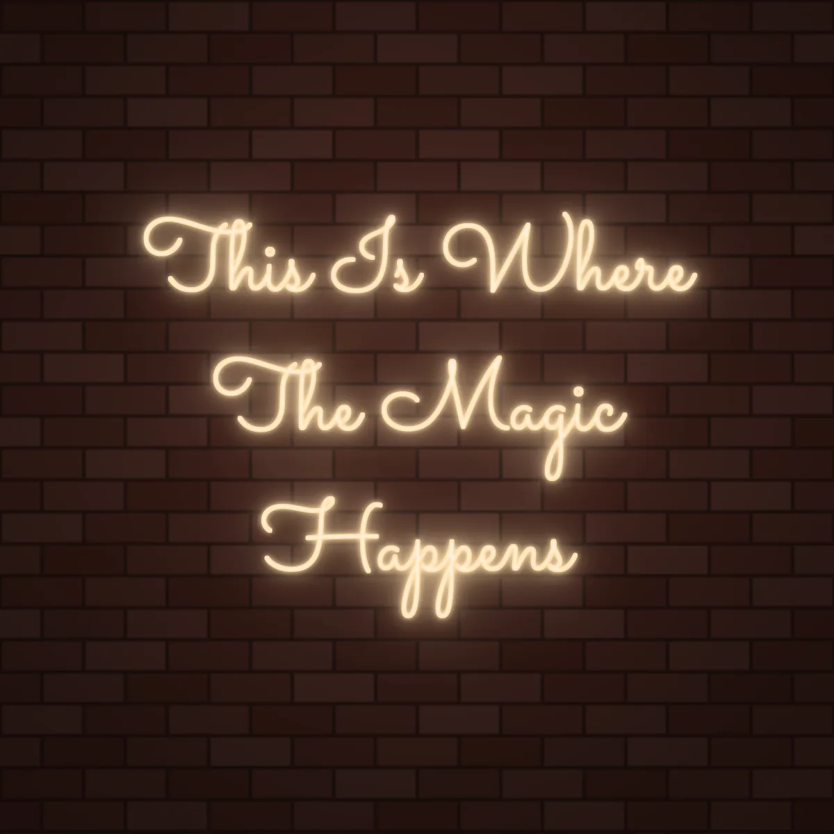 This Is Where The Magic Happens Neon Sign on a brick wall (design render)