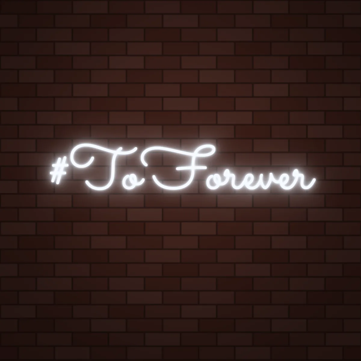 #ToForever Neon Sign on a brick wall (design render)