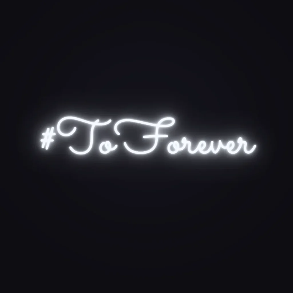 #ToForever Neon Sign — White LED neon (design render)