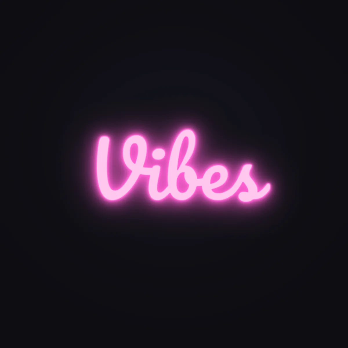 Vibes Neon Sign — Pink LED neon (design render)