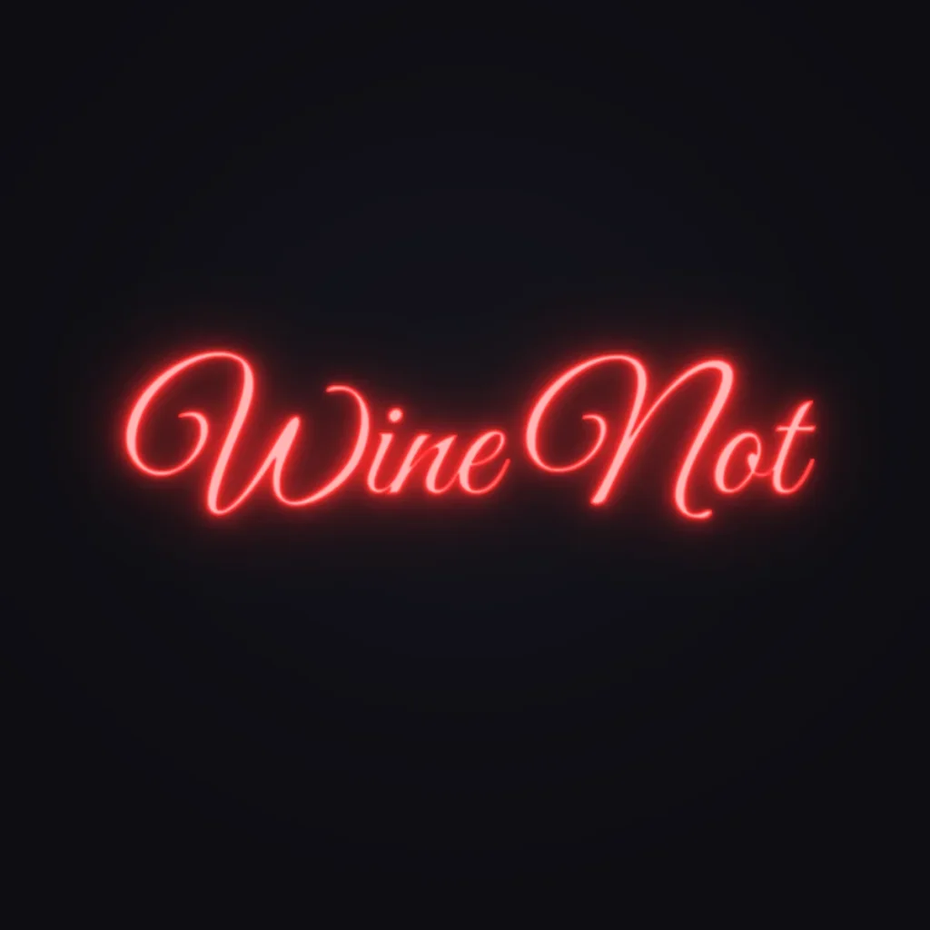 Wine Not Neon Sign — Red LED neon (design render)