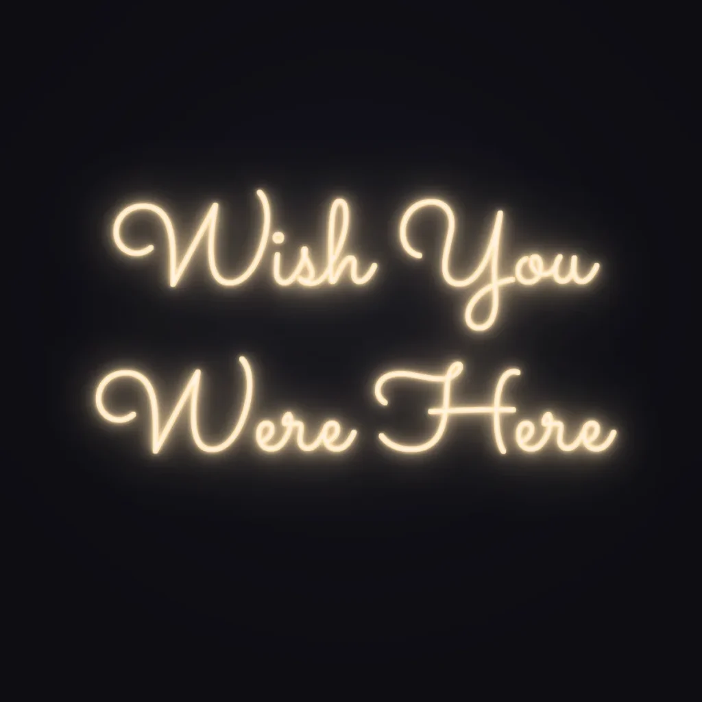 Wish You Were Here Neon Sign — Warm White LED neon (design render)