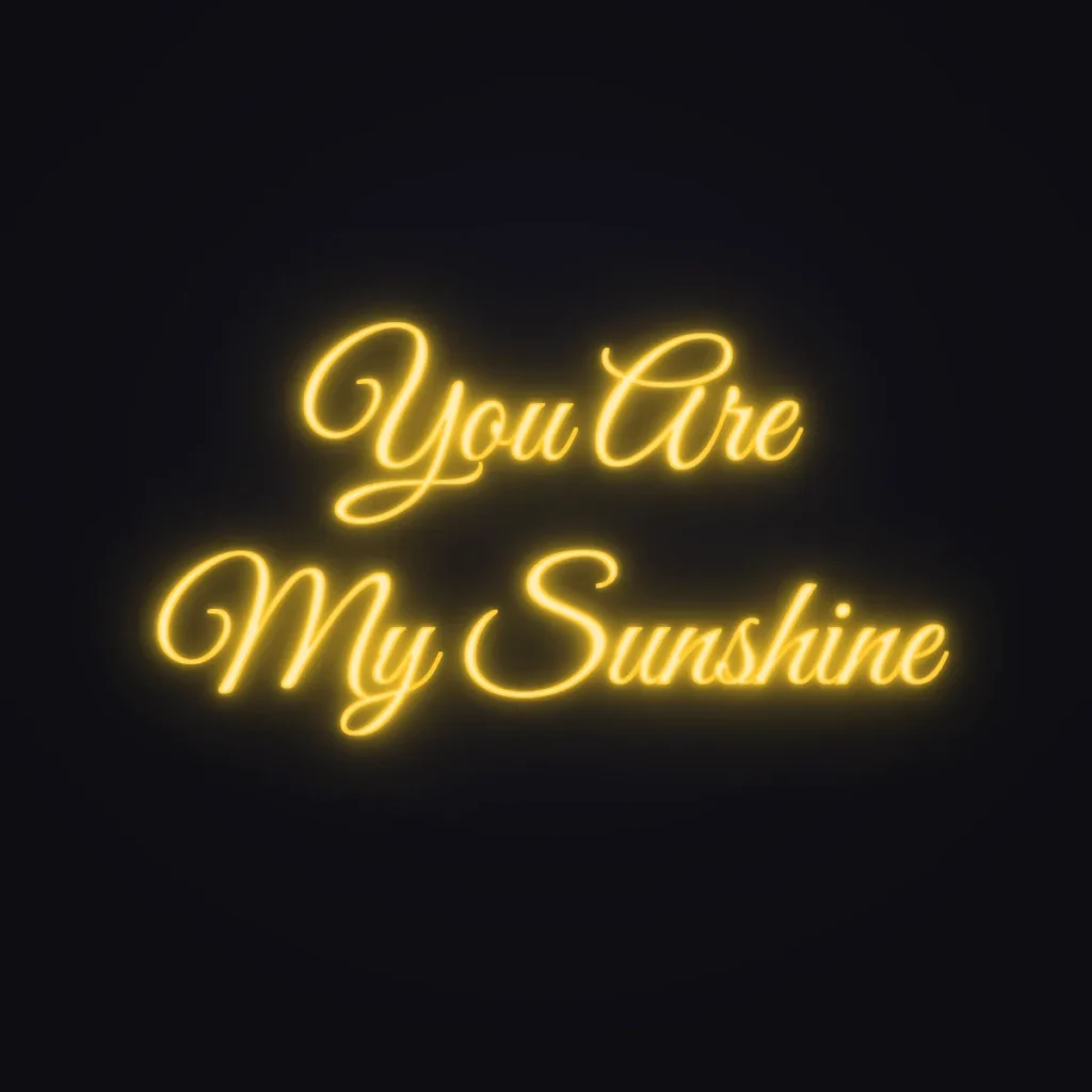 You Are My Sunshine Neon Sign — Golden Yellow LED neon (design render)